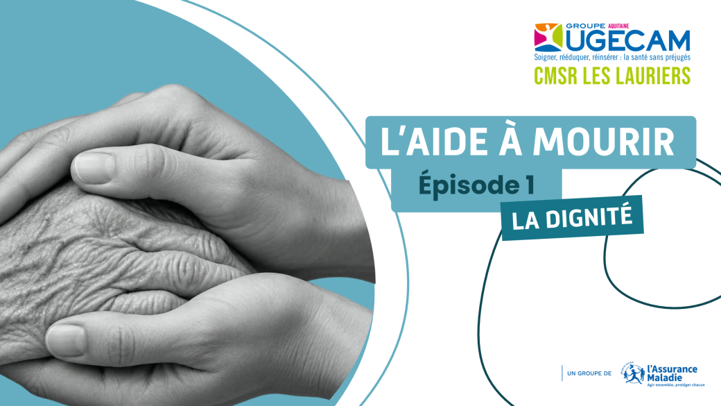 bandeau illustratif de la vidéo sur l'épisode1 de l'aide à mourir : la dignité